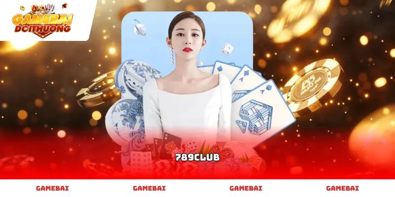Trải nghiệm 789club game bài siêu hũ đỉnh cao phong cách Las Vegas.