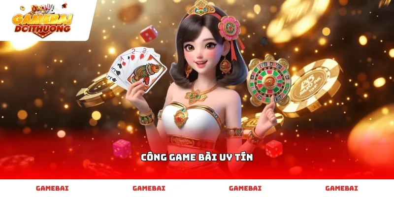 Những tiêu chí để đánh giá một cổng game bài uy tín