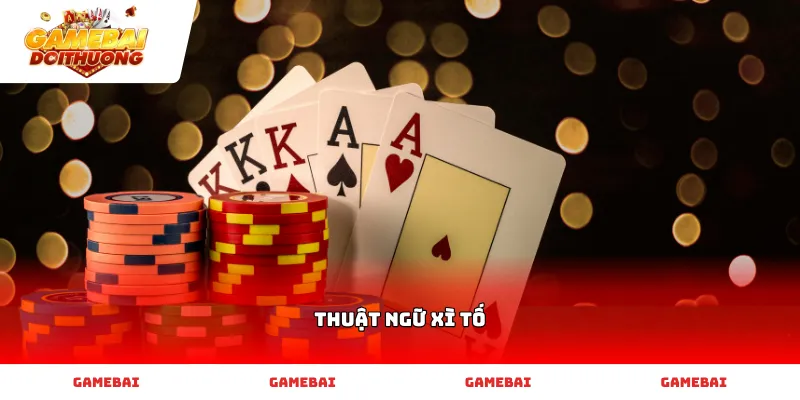 Tổng hợp các Thuật ngữ xì tố phổ biến nhất